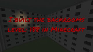 I Built the Backrooms Level: 188 in Minecraft