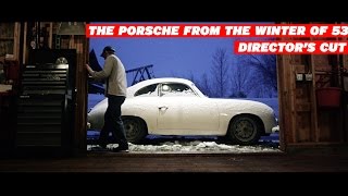 The Porsche from the Winter of 53 - Director's Cut