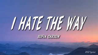 Sofia Carson - I Hate The Way (Stripped) (Lyrics) (From Purple Hearts)