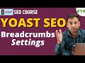 Breadcrumbs Settings in Yoast SEO plugin | Yoast SEO Course | #14