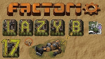 Factorio [0.17] | Lazy Bastard Ep. 17 | Engines, Learning, and Another Train