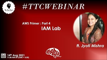 TTCWebinar - AWS Primer - Part 4- IAM lab