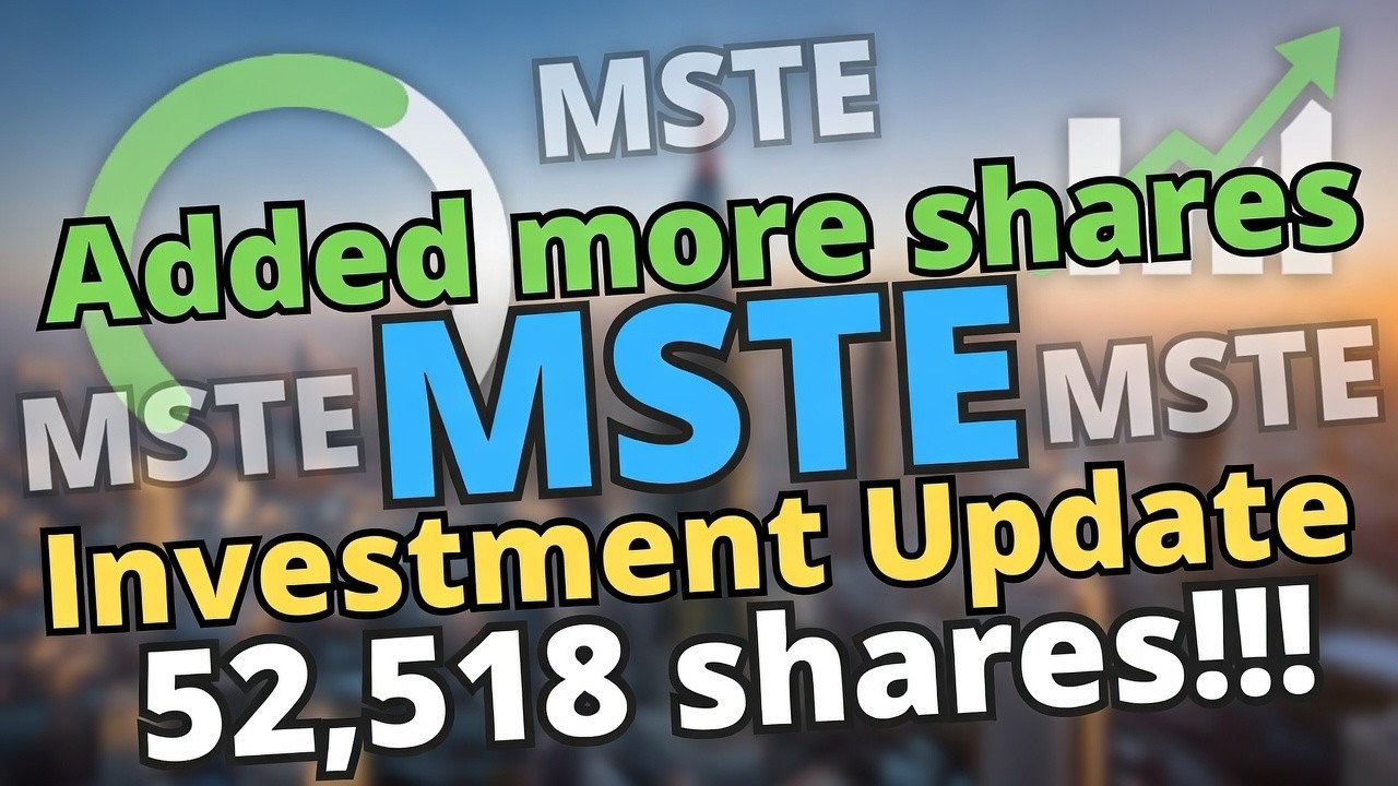 Added more sheares MSTE Investment Update 52,518 shares !!! - YouTube