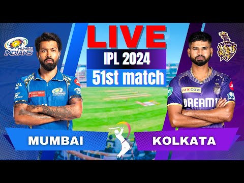 🔴 Live IPL: Mumbai vs Kolkata, IPL Match 51 | Live Match, MI vs KKR | IPL Live Scores & Commentary