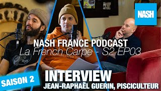 Nash Tackle France - La French Carpe Podcast - S2 Episode 03 - Interview avec un pisciculteur.