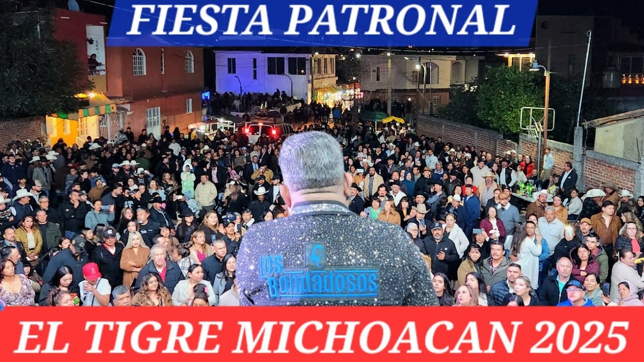 EL TIGRE MICHOACAN 2025  - Fiesta Patronal