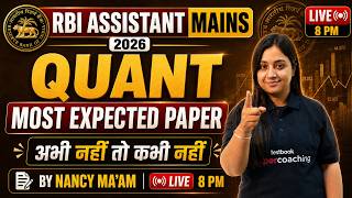 RBI Assistant Mains Quant 2026 | RBI Assistant Maths Most Expected PYQs | RBI Quant Nancy Mam