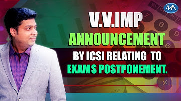 CS exams Postponed Again by ICSI -V.V.Important Announcement by ICSI