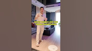 Phần 323- Robot hút bụi kết hợp smarthome như thế nào? #shorts
