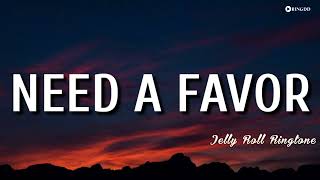 NEED A FAVOR – Jelly Roll Ringtone | Ringdd