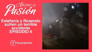 Estefanía y Rosendo sufren un terrible accidente | Abismo De Pasión capítulo 6 TELECENTRO