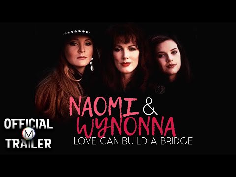NAOMI AND WYNONNA: LOVE CAN BUILD A BRIDGE (1995) | Official Trailer #1