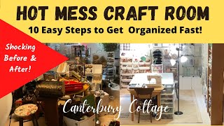 HOT MESS CRAFT ROOM/10 STEPS TO GET ORGANIZED FAST