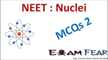 NEET Physics Nuclei : Multiple Choice Previous Years Questions MCQs 2