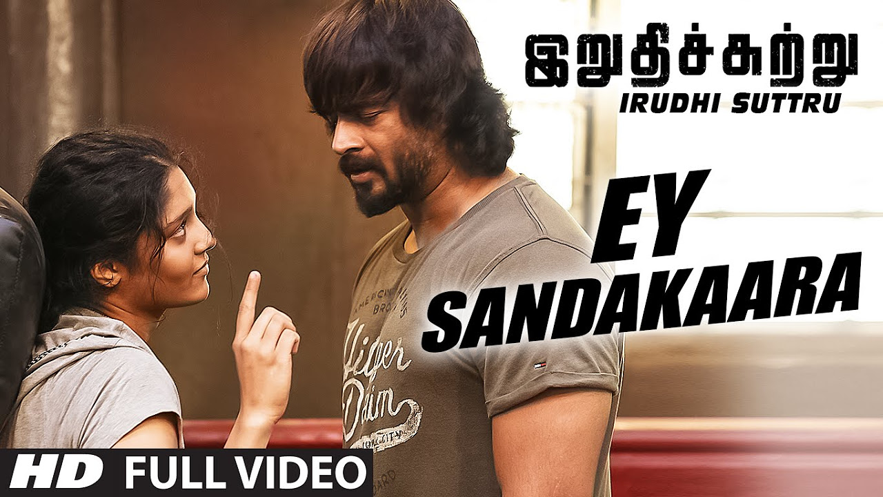 Ey Sandakaara Full Video Song  Irudhi Suttru  R Madhavan Ritika Singh