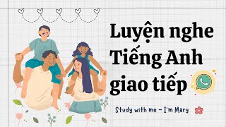 Luyện nghe Tiếng Anh giao tiếp - Cải thiện khả năng phản xạ nói Tiếng Anh 📣