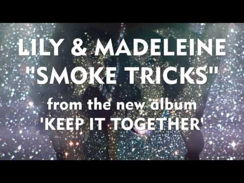 Lily & Madeleine -"Smoke Tricks" [Audio Only]
