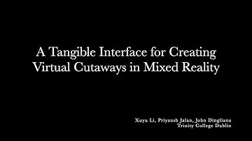 A Tangible Interface for Creating Virtual Cutaways in Mixed Reality