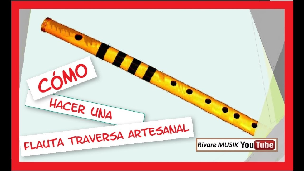Como Hacer Una Flauta Travesera Casera