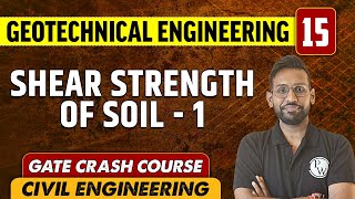 Geotechnical Engineering 15 l Shear Strength of Soil Part 1 l Civil Engineering | GATE Crash Course