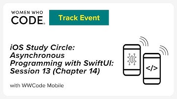 iOS Study Circle: Asynchronous Programming with SwiftUI - Session 13  (chapter 14)