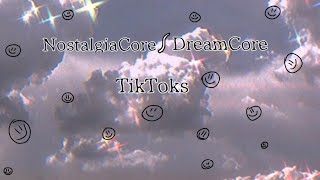 Dreamcore/Nostalgiacore TikToks