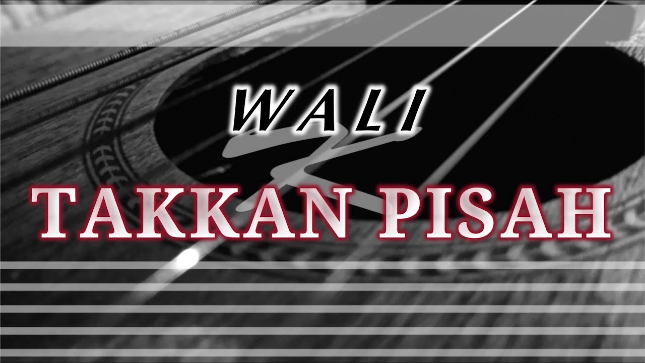 Wali - Takkan Pisah | Karaoke Gitar Akustik - YouTube