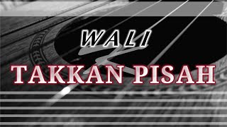 Wali - Takkan Pisah | Karaoke Gitar Akustik