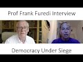 Frank Furedi Interview  -  Democracy under Siege
