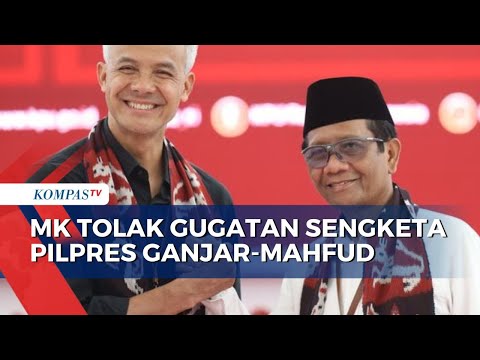 Resmi! MK Tolak Gugatan Pilpres yang Diajukan Ganjar Pranowo-Mahfud MD