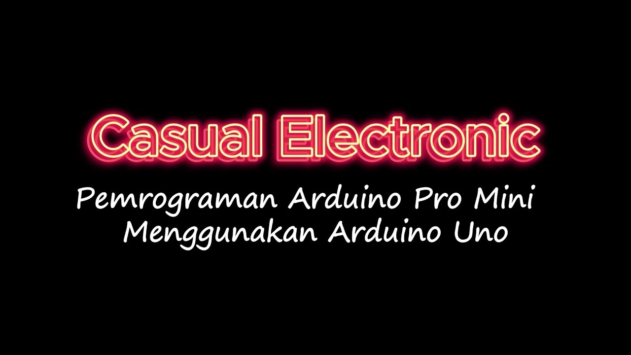 Pemrograman Arduino Promini dengan Menggunakan Arduino Uno - YouTube