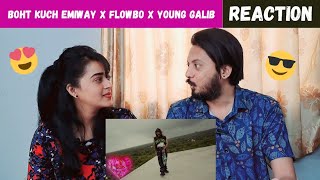 EMIWAY BANTAI X FLOWBO X YOUNG GALIB - BOHT KUCH (REACTION) |OFFICIAL MUSIC VIDEO| Whole Heartedly