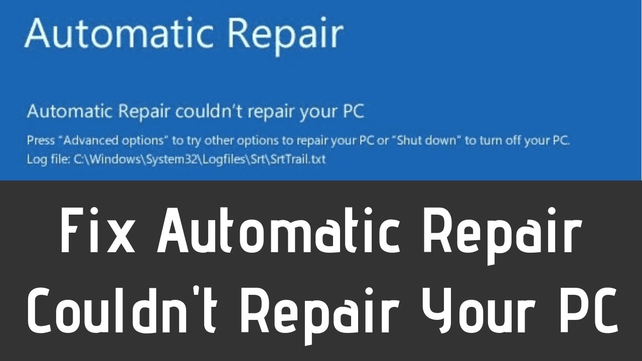 Fix Automatic Repair Loop In Windows 10 - Startup Repair Couldn’t