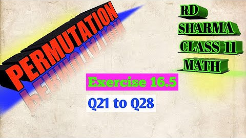 Permutation Class 11  | Rd sharma class11  Exercise 16.5  Q21 to Q28 | Rd Sharma Class 11 Solution