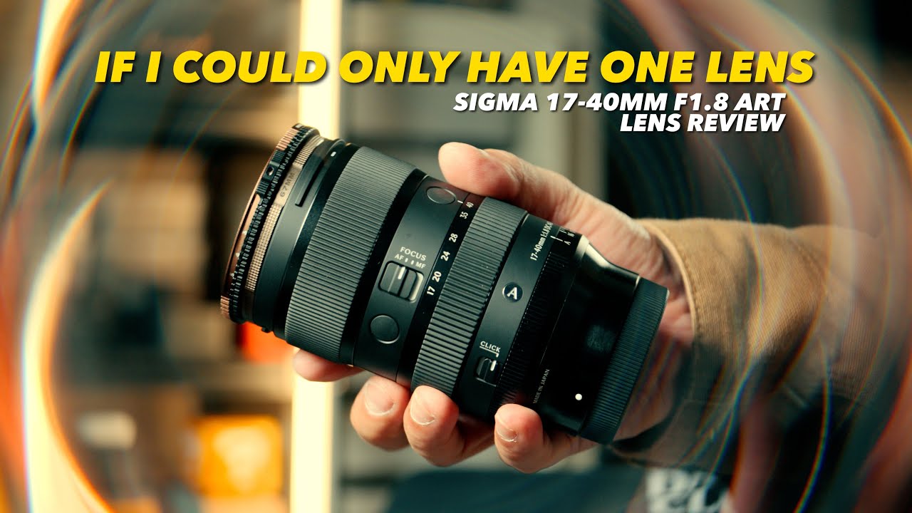 SIGMA 17-40MM F1.8 ART | BEST ONE & DONE LENS FOR SONY APS-C