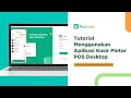 Tutorial menggunakan aplikasi kasir pintar pos desktop