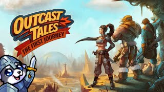 YES! Now this is a demo! - Outcast Tales: The First Journey @WolfsGoRawr