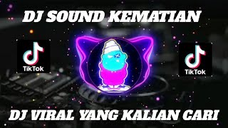 DJ SOUND KEMATIAN VIRAL TIKTOK 2023