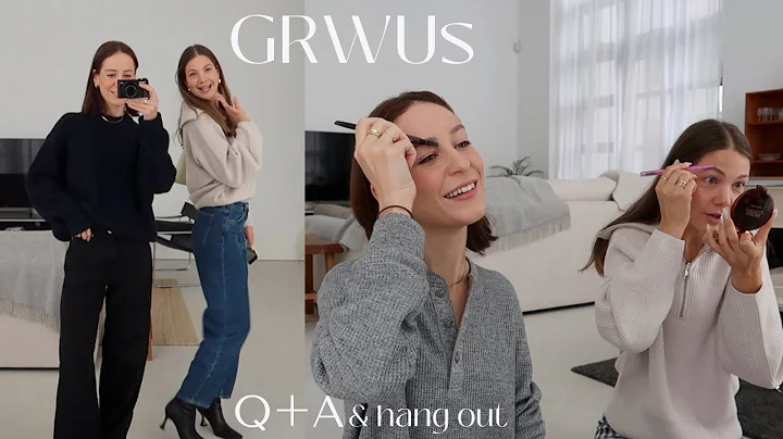 GRWUs | Q&A + hangout