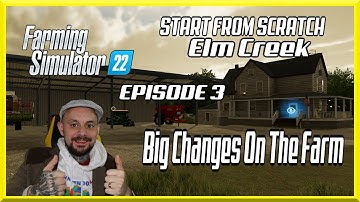 Farming Simulator 22 Lets Play | Start From Scratch | Elm Creek | Big Changes On The Farm