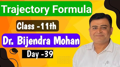 Live class for 11th lec 39 | Complete Guide Trajectory Formula with Solved Example | Bijendra Mohan