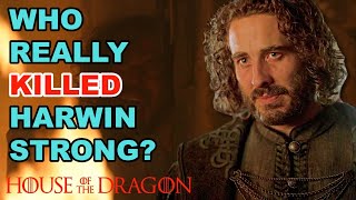 As Per Book Somebody Else May Have Killed Harwin Strong -  Is It Corlys, Viserys, Daemon, Or Larys?