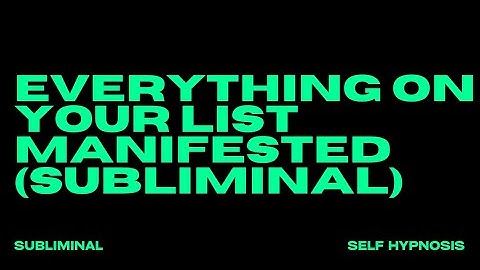 [EXTREMELY POWERFUL] EVERYTHING ON YOUR LIST MANIFESTED (SUBLIMINAL) WORKS INSTANTLY!