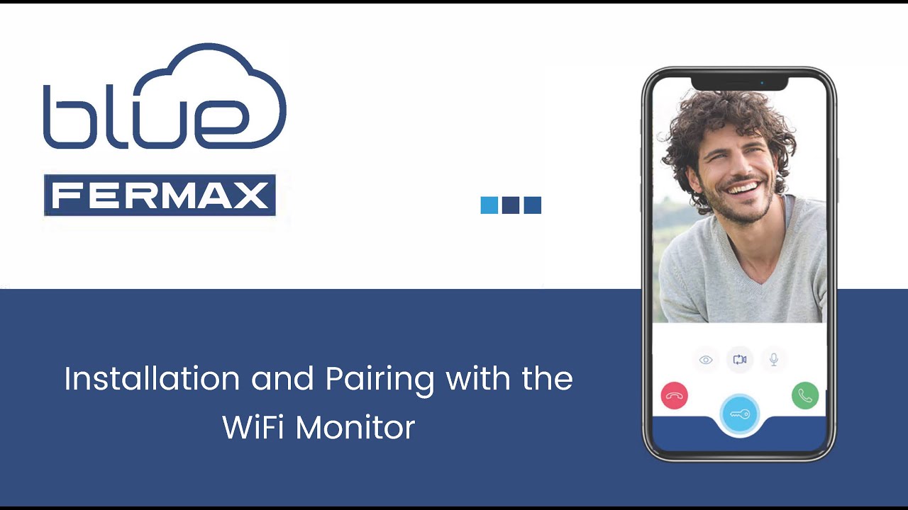 BLUE APP v3.0.0] 1/3 Installation and pairing of the BLUE by FERMAX app  with your Wi-Fi monitor. 