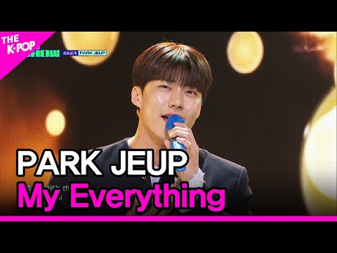 PARK JEUP, My Everything (박제업, My Everything) [THE SHOW 240521]