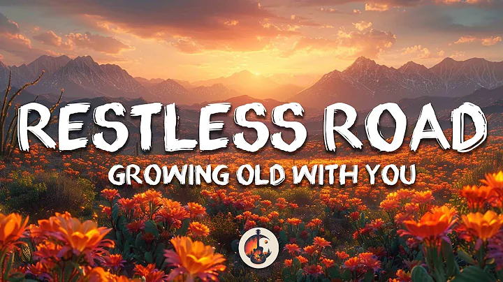 Restless Road - Growing Old With You (Lyrics)