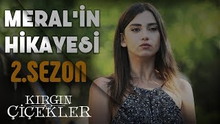 Meral'in Hikayesi  Kırgın Çiçekler (2.Sezon)