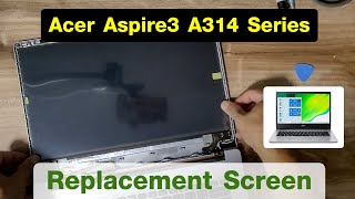 วิธีเปลี่ยนจอ Acer Aspire 3 A314 Series - Replacement Screen Aspire 3 A314-22 N20Q1
