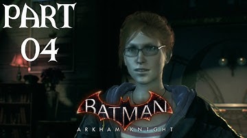 Batman Arkham Knight Walkthrough Part 4 - Oracle (PS4)
