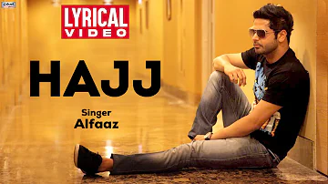 Hajj Hove | Alfaaz | Lyrical Video | Ishq Brandy | Popular Punjabi Song